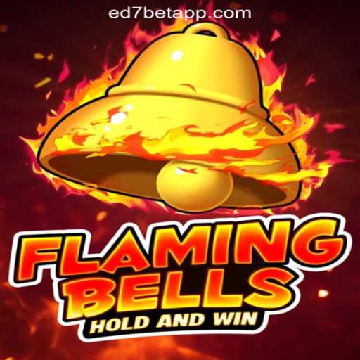 Flaming Bells: A Complete Introduction to ED7.BET Platform's Official Slots in Brazil