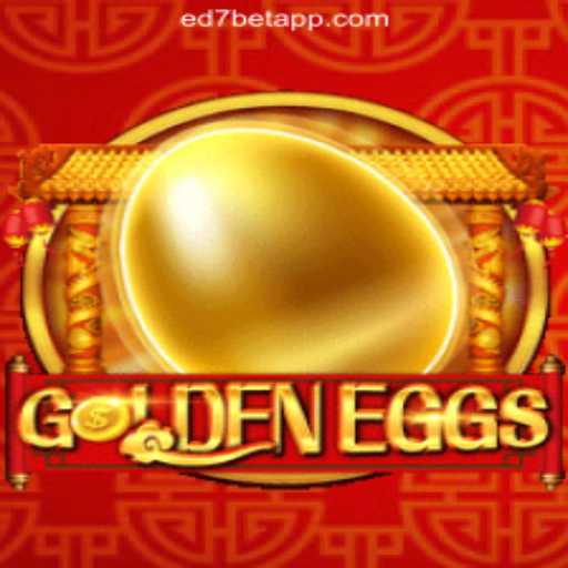 Discover the Thrilling World of GoldenEggs on ED7.BET Platform-Oficial Slots Brasil